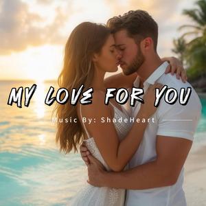 My Love For You