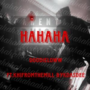 Hahaha (feat. Yk Das Dee & KhiFromTheMill)