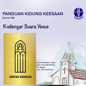Kudengar Suara Yesus (Panduan Kidung Keesaan 438)