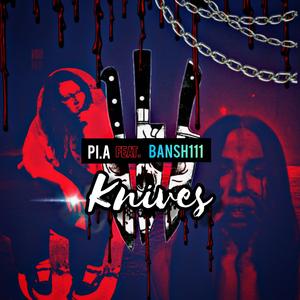 Knives (feat. Bansh111)