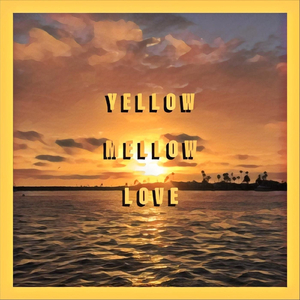 Yellow Mellow Love
