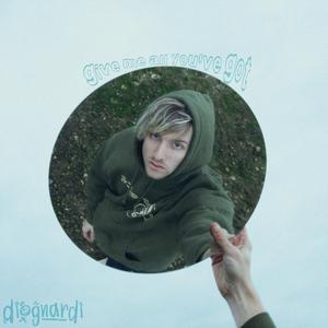 give me all you've got