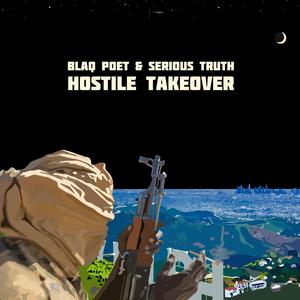 Hostile Takeover (feat. Serious Truth)