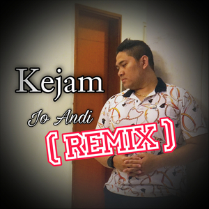Kejam (Remix)