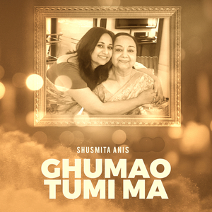 Ghumao Tumi Ma