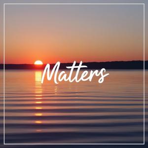 Matters