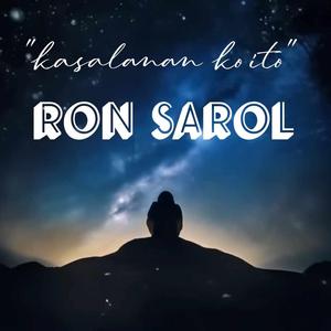 Kasalanan Ko Ito (feat. Ron Sarol)