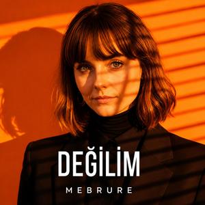 Değilim - Mebrure