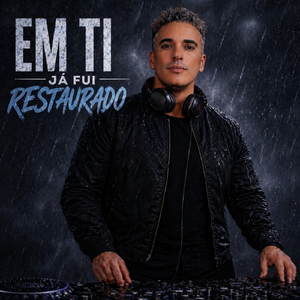 Em Ti Já Fui Restaurado