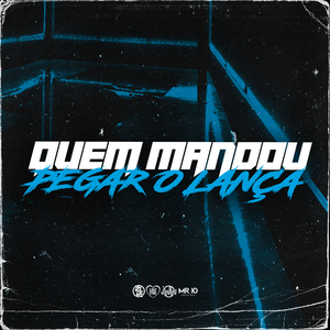 Quem Mandou Pegar o Lança