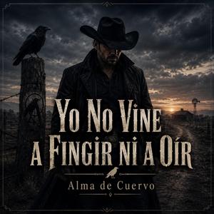Yo No Vine a Fingir ni a Oír