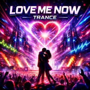 LOVE ME NOW