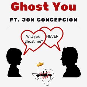 Ghost You (feat. John Concepcion)