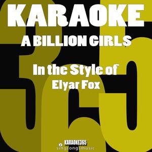 A Billion Girls (In the Style of Elyar Fox) [Karaoke Version]