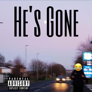 He's Gone
