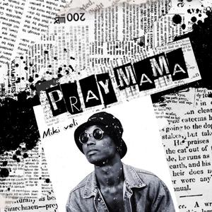 Pray mama