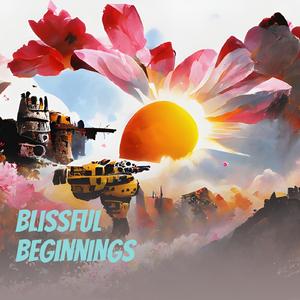Blissful Beginnings
