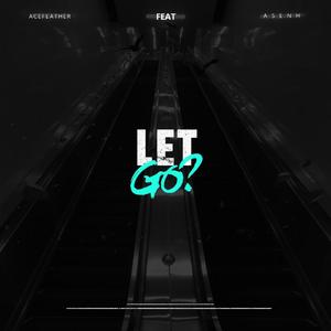 Let Go？