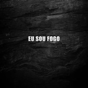 Eu Sou Fogo