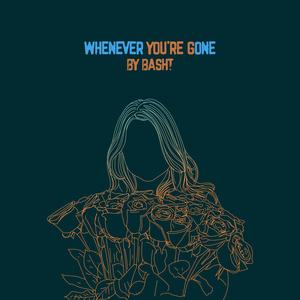 Whenever You're Gone