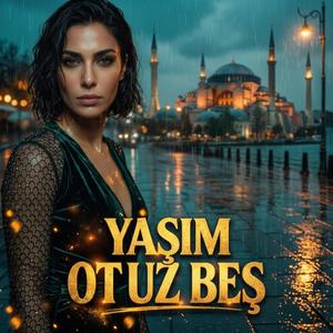 Yaşım Otuz Beş