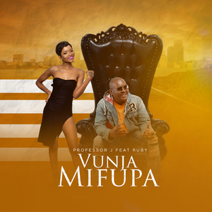 Vunja Mifupa (Feat. Ruby)
