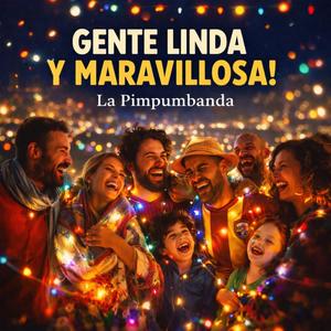 GENTE LINDA Y MARAVILLOSA!