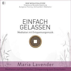 Kapitel 08: Einfach Gelassen - Wohlfühlreise - Geführte Meditation zum Einschlafen