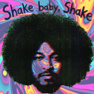 Shake Baby, Shake (Remastered 2026)