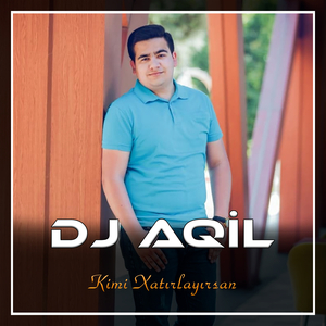 Kimi Xatırlayırsan