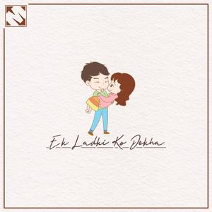 Ek Ladki Ko Dekha | Mickified