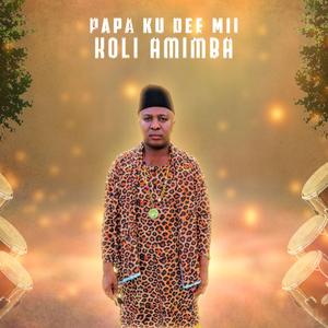 Koli Amimba (feat. Papa Ku Dee Mii)