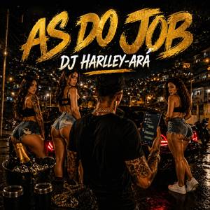 AS DO JOB DJ HARLLEY-ARÁ
