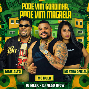 Pode Vim Gordinha, Pode Vim Magrela