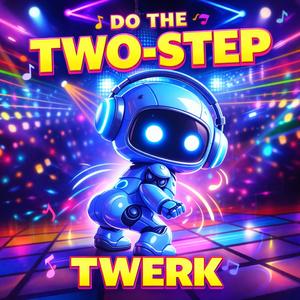 Do the Two-Step Twerk