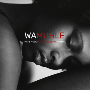 Wamuhle (feat. Savagie Beats & O'Mell)