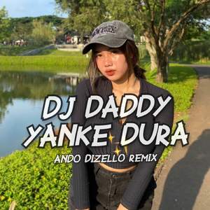 Dj Daddy Yanke Dura Dura Remix