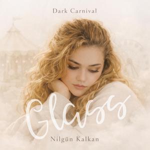 Glass - Nilgün Kalkan (Intense Version)