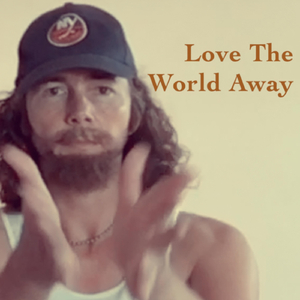 Love the World Away