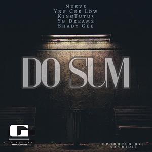 Do Sum (feat. Yng Cee Low, K1ngTuTu3, Yg Dreamz & Shady Gee)