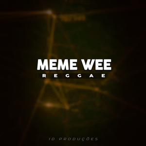 MEME WEE
