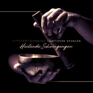 Tiefenentspannung tibetische Schalen