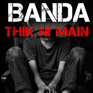 Banda Thik Ni Main