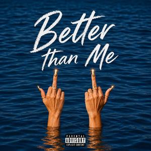 Better Than Me