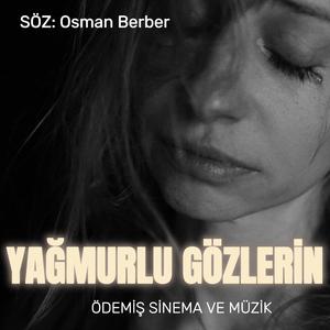 YAĞMURLU GÖZLERİN