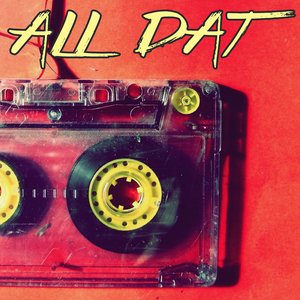 All Dat (Instrumental)