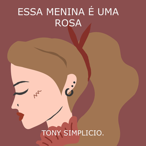 Essa Menina É uma Rosa