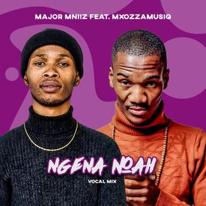 Ngena Noah (feat. Mxozzamusiq) (Vocal mix)