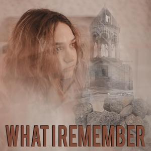 What I Remember