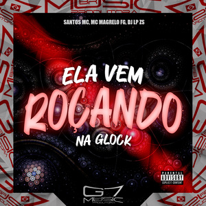Ela Vem Roçando na Glock
